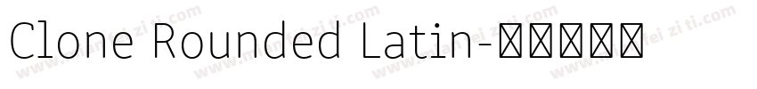 Clone Rounded Latin字体转换